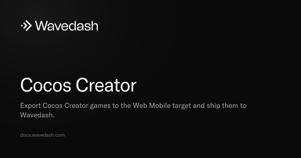 Cocos Creator — Wavedash Docs