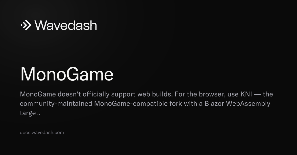 MonoGame — Wavedash Docs