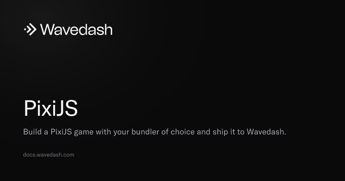 PixiJS — Wavedash Docs