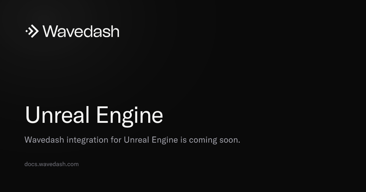 Unreal Engine — Wavedash Docs