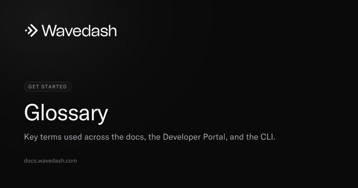 Glossary — Wavedash Docs