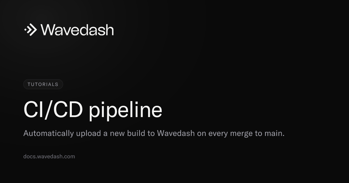 CI/CD pipeline — Wavedash Docs
